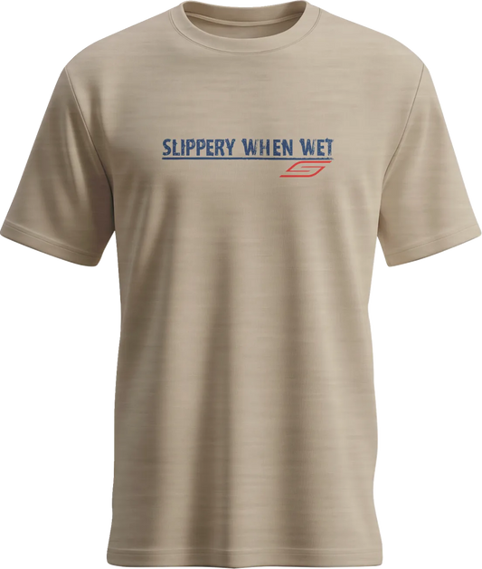 Slippery When Wet T-Shirt